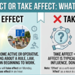 Take Effect or Take Affect: What’s Correct?