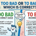 Too Bad or To Bad: Which Is Correct?