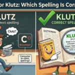 Clutz or Klutz: Which Spelling Is Correct?