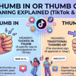 Thumb In or Thumb Out Meaning Explained (TikTok & Slang)